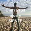 undefined Cierra tus ojos y SIENTE