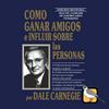 undefined Cómo ganar amigos e influir sobre las personas (Dale Carnegie)