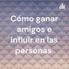 undefined Cómo ganar amigos e influir en las personas