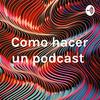 undefined Como hacer un podcast