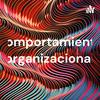 undefined Comportamiento organizacional