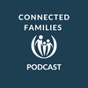 undefined Connected Families Podcast