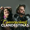 undefined Conversaciones Clandestinas - Juan Cajiao &amp; Cami Ariza