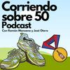 undefined Corriendo sobre 50 Podcast