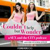 undefined Couldn't Help But Wonder: A Sex and the City Podcast with Jamie Lee and Rose Surnow