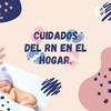 undefined Cuidados del Recién Nacido en el hogar.