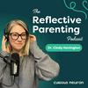 undefined Reflective Parenting Podcast