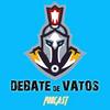 undefined DEBATE de VATOS