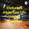 undefined Debates Abiertos Ufc Mma Español