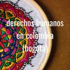 undefined derechos humanos en colombia (bogota)