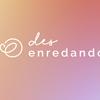 undefined (Des)enredando Podcast