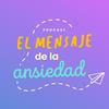 undefined El mensaje de la ansiedad