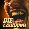 undefined Die Laughing