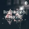 undefined Dirty Diamonds Podcast