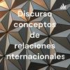 undefined Discurso conceptos de relaciones internacionales