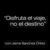 undefined "Disfruta el viaje, no el destino" con Jaime Sánchez Cristo.