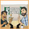 undefined Dos Ineptos y Un Tema