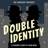 undefined Double Identity: A Shoddy Look into Film Noir