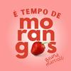 undefined É tempo de morangos