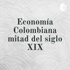 undefined Economía Colombiana mitad del siglo XIX