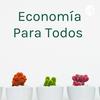 undefined Economía Para Todos