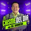 undefined El Chisme del Día con Gil Barrera