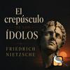 undefined El crepúsculo de los ídolos (Friedrich Nietzsche)