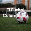 undefined El Futbol Colombiano