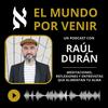undefined El Mundo por Venir, con Raúl Durán