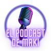 undefined El Podcast de Maki