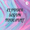 undefined EL PODER SEGUN FOUCAULT