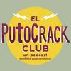 undefined El PutoCrack Club (Un Podcast también gastronómico)
