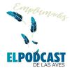 undefined Emplumados: El Podcast de las Aves