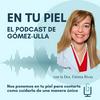 undefined En tu Piel: El Podcast de Gómez-Ulla