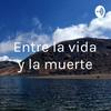 undefined Entre la vida y la muerte