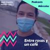undefined Entre Rosas Y Un Café