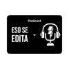 undefined Eso Se Edita Podcast