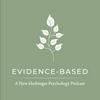 undefined Evidence-Based: A New Harbinger Psychology Podcast