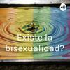 undefined ¿Existe la bisexualidad?