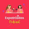 undefined Expatriadas Podcast
