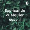 undefined Explicando cualquier cosa :l