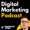 undefined The Digital Marketing Podcast by Exposure Ninja