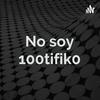 undefined No soy 100tifik0