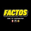 undefined Factos: cine, TV y cultura pop