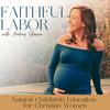 undefined Faithful Labor l Natural Childbirth Education for Christian Women