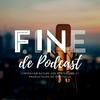 undefined FINE de Podcast