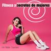 undefined Fitness y Secretos de Mujeres