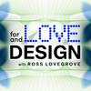 undefined For Love & Design with Ross Lovegrove | Sustainable Future | Industrial Designer