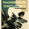 undefined Fragmentos de etnobotánica, por un no-botánico