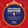 undefined Frecuencia Mayor: Las Emociones en una nueva plataforma